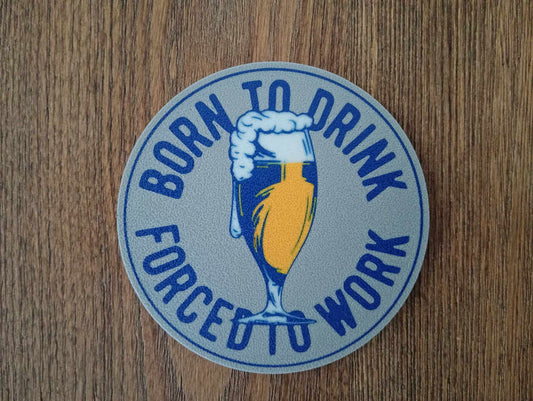 Born To Drink Coaster